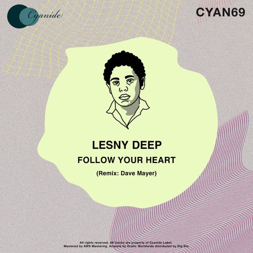 Lesny Deep – Follow Your Heart (Dave Mayer Remix) [CYAN69]